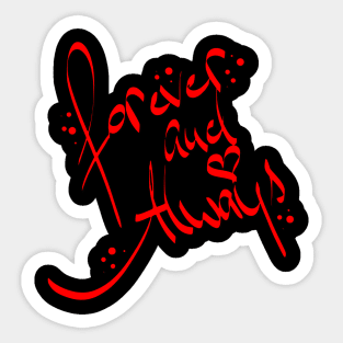 forever and always - für immer und ewig Red and black Sticker